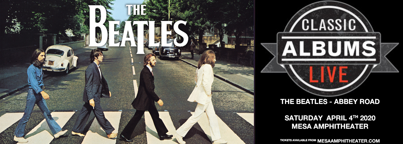 Classic Albums Live Tribute Show: The Beatles - Abbey Road at Mesa Amphitheater