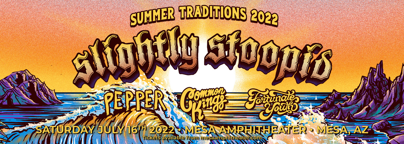 Slightly Stoopid: Summer Traditions 2022 Tour with Pepper, Common Kings & Fortunate Youth at Mesa Amphitheater
